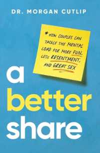 A Better Share : How Couples Can Tackle the Mental Load for More Fun, Less Resentment, and Great Sex