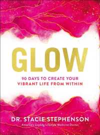 Glow : 90 Days to Create Your Vibrant Life from within