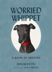 Worried Whippet : A Book of Bravery (For Adults and Kids Struggling with Anxiety)