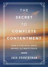 The Secret to Complete Contentment : How a Life with Jesus Brings Ultimate Peace