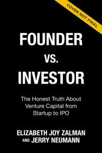 Founder vs Investor : The Honest Truth about Venture Capital from Startup to IPO