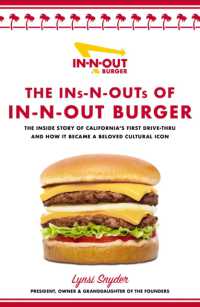 IN-N-OUTバーガーの内幕：カリフォルニア初のドライブスルーが文化的アイコンとなるまで<br>The Ins-N-Outs of In-N-Out Burger : The inside Story of California's First Drive-Through and How it Became a Beloved Cultural Icon