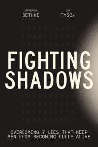 Fighting Shadows : Overcoming 7 Lies That Keep Men from Becoming Fully Alive