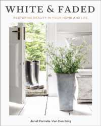 White and Faded : Restoring Beauty in Your Home and Life (The Perfect Gift for People Who Love Interior Design, Decorating, and Creating Beautiful, Healing Spaces at Home)