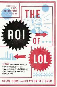 The ROI of LOL : How Laughter Breaks Down Walls, Drives Compelling Storytelling, and Creates a Healthy Workplace