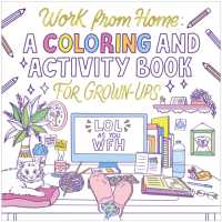Work from Home : A Coloring and Activity Book for Grown-ups (LOL as You WFH)