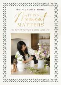This Moment Matters : 100 Ways to Cultivate a Grace-Laced Life