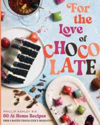For the Love of Chocolate : 80 At-Home Recipes from a Master Chocolatier's Imagination