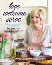Love Welcome Serve : Recipes that Gather and Give