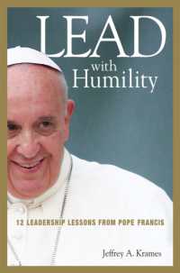 Lead with Humility : 12 Leadership Lessons from Pope Francis
