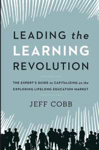 Leading the Learning Revolution : The Expert's Guide to Capitalizing on the Exploding Lifelong Education Market
