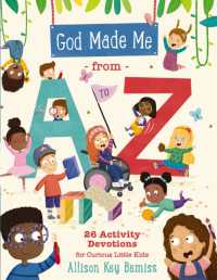 God Made Me from a to Z : 26 Activity Devotions for Curious Little Kids