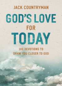God's Love for Today : 100 Devotions to Draw You Closer to God (The Perfect Christian Devotional Gifts for Women and Men)