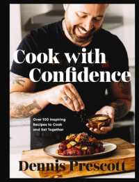 Cook with Confidence : Over 100 Inspiring Recipes to Cook and Eat Together