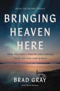 Bringing Heaven Here : How the Lord's Prayer Can Change Your Life and Our World