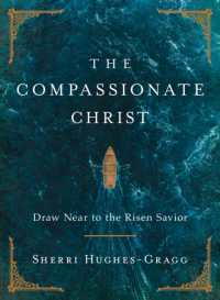 The Compassionate Christ : Draw Near to the Risen Savior