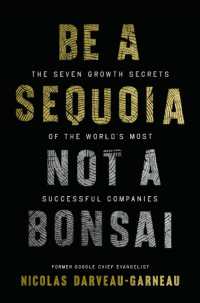 Be a Sequoia, Not a Bonsai : The Seven Growth Secrets of the World's Most Successful Companies