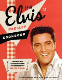 The Elvis Presley Cookbook : Fun Facts and Simple Southern Comfort Recipes Fit for a King