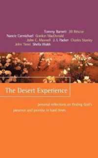 The Desert Experience : Personal Reflections on Finding God's Presence and Promise in Hard Times