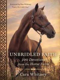 Unbridled Faith : 100 Devotions from the Horse Farm - a Daily Devotional - the Perfect Christian Gift for Horse Lovers and Equestrian Enthusiasts