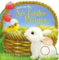 An Easter Prayer Touch and Feel （Board Book）