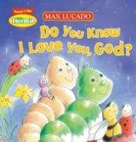 Do You Know I Love You, God? (Read 2 Me: Little Hermie) （BRDBK）