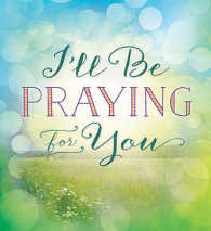 I'll Be Praying for You