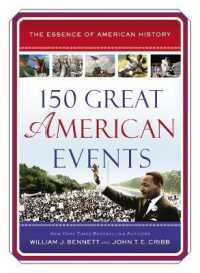 150 Great American Events : Important Moments in History that Forged a Nation (Essence of American History)