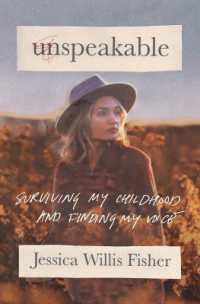 Unspeakable : Surviving My Childhood and Finding My Voice