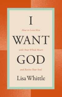 I Want God : How to Love Him with Your Whole Heart and Revive Your Soul