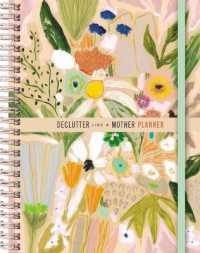 Declutter Like a Mother Planner : A Guilt-Free, No-Stress Way to Transform Your Home and Your Life