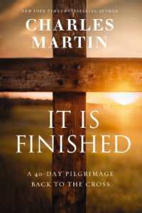 It Is Finished : A 40-Day Pilgrimage Back to the Cross