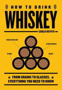 How to Drink Whiskey : From Grains to Glasses, Everything You Need to Know
