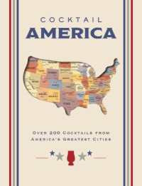 Cocktail America : Over 200 Cocktails from America's Greatest Cities