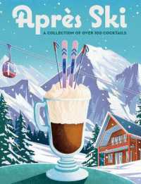Après Ski : 100 Cozy Drinks to Warm Up Your Winter