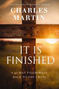 It Is Finished : A 40-Day Pilgrimage Back to the Cross （ITPE）