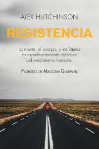 Resistencia : La mente, el cuerpo, y los límites extraordinariamente elásticos del rendimiento humano