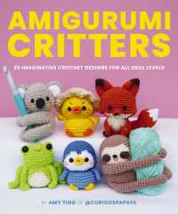 Amigurumi Critters : 25 Imaginative Crochet Designs for All Skill Levels