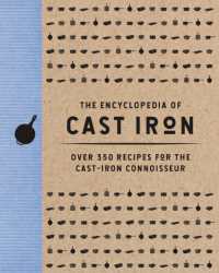 The Encyclopedia of Cast Iron : Over 350 Recipes for the Cast Iron Connoisseur (Encyclopedia Cookbooks)