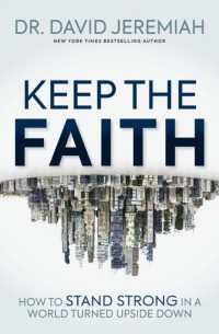 Keep the Faith : How to Stand Strong in a World Turned Upside-Down