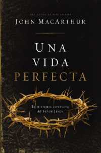 Una vida perfecta : La historia completa del Señor Jesús