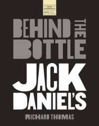Jack Daniels: Behind the Bottle : The Masters, the Whiskey, and the Legend of the American Icon