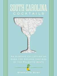 South Carolina Cocktails : An Elegant Collection of over 100 Recipes Inspired by the Palmetto State (City Cocktails)