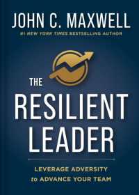 The Resilient Leader : Leverage Adversity to Advance your Team