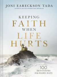 Keeping Faith When Life Hurts : 100 Devotions for Hard Days