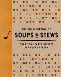 The Encyclopedia of Soups and Stews : Over 300 Hearty Recipes for Every Season (Encyclopedia Cookbooks)