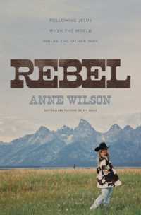 Rebel : Following Jesus When the World Walks the Other Way