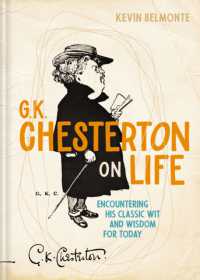G. K. Chesterton on Life : Encountering His Classic Wit and Wisdom for Today