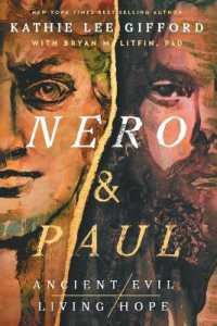 Nero and Paul : How the Gospel of Grace Defeated the Ruler of Rome (Ancient Evil, Living Hope) （ITPE）