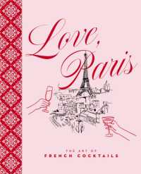 Love, Paris : The Art of French Cocktails (City Cocktails)